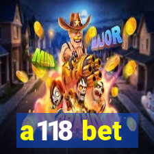 a118 bet